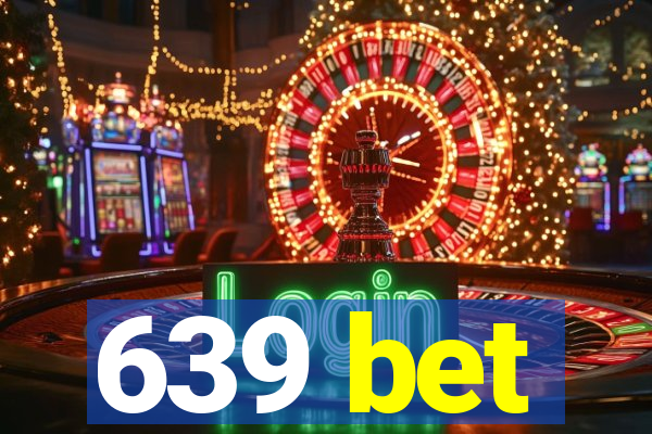 639 bet